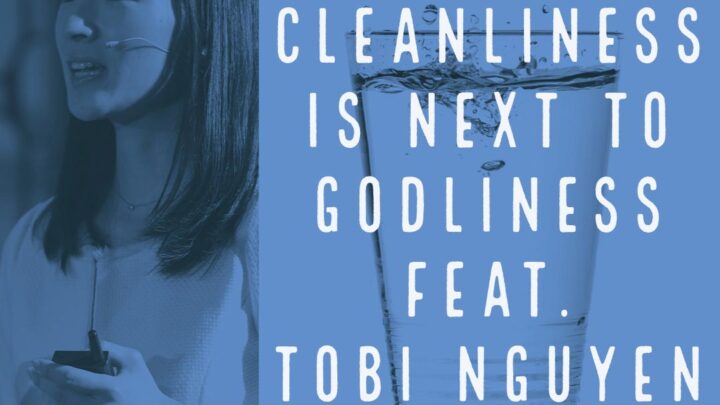 Cleanliness Is Next To Godliness feat. Tobi Nguyen